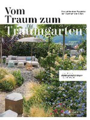 Vom Traum zum Traumgarten - Das große Vorher-Nachher-Gartenbuch de Christiane Stoltenhoff