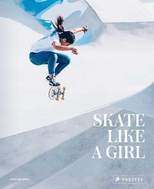 Skate Like a Girl (engl.) de Carolina Amell