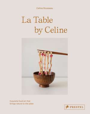 La Table by Celine de Celine Rousseau