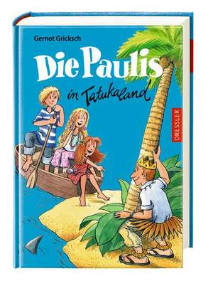 Die Paulis in Tatukaland de Gernot Gricksch