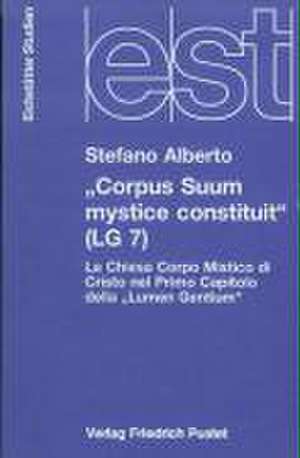 Corpus Suum mystice constituit (LG 7) de Stefano Alberto