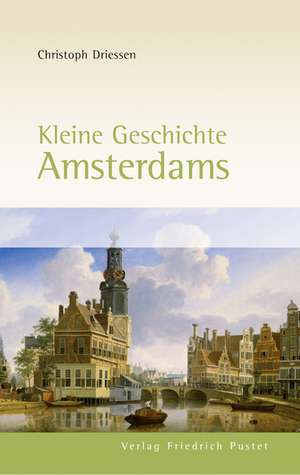 Kleine Geschichte Amsterdams de Christoph Driessen