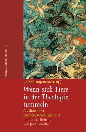 Wenn sich Tiere in der Theologie tummeln de Rainer Hagencord