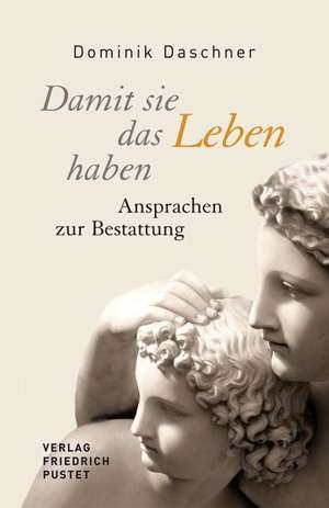 Damit sie das Leben haben de Dominik Daschner