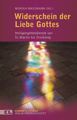 Widerschein der Liebe Gottes de Monika Maßmann