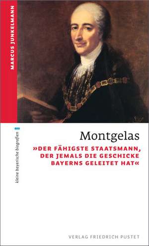 Montgelas de Markus Junkelmann