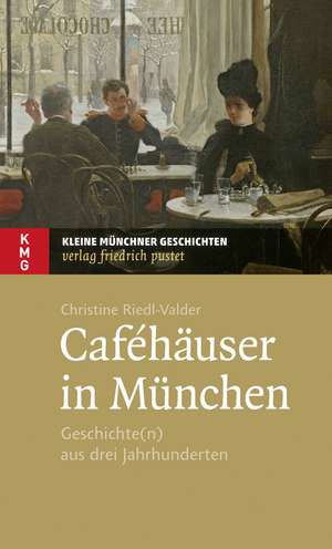 Caféhäuser in München de Christine Riedl-Valder