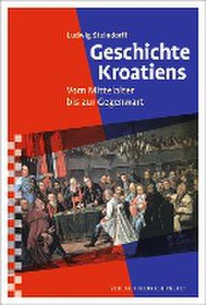 Geschichte Kroatiens de Ludwig Steindorff