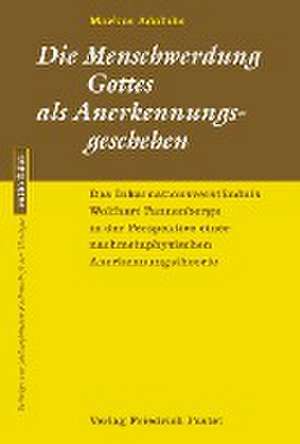 Die Menschwerdung Gottes als Anerkennungsgeschehen de Markus Adolphs