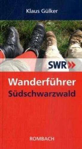 SWR - Wanderführer Südschwarzwald de Klaus Gülker