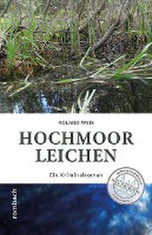 Hochmoorleichen de Roland Weis