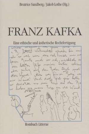 Franz Kafka: Zur ethischen und ästhetischen Rechtfertigung de Beatrice Sandberg