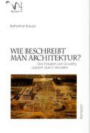 Wie beschreibt man Architektur? de Katharina Krause