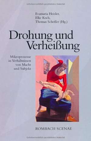 Drohung und Verheißung de Evamaria Heisler