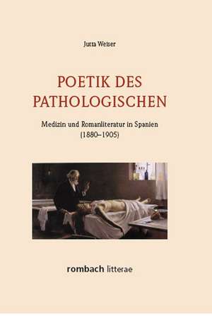 Poetik des Pathologischen de Jutta Weiser