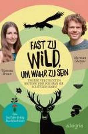 Fast zu wild, um wahr zu sein de Norman Glatzer