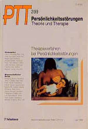 PTT 1999/2. Therapieverfahren bei Persönlichkeitsstörungen de Otto F. Kernberg