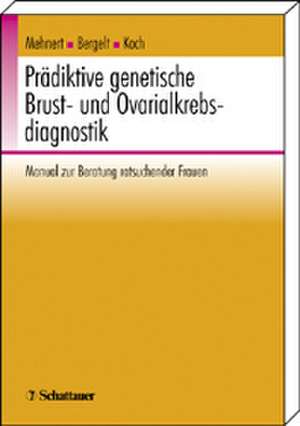 Prädiktive genetische Brust- und Ovarialkarzinomdiagnostik de Corinna Bergelt