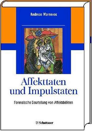 Affekttaten und Impulstaten de Andreas Marneros