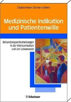 Medizinische Indikation und Patientenwille de Ralf Charbonnier