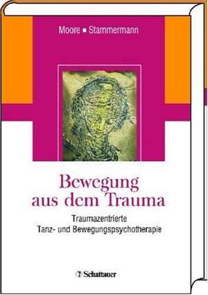 Bewegung aus dem Trauma de Claire Moore