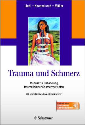 Trauma und Schmerz de Alexandra Liedl