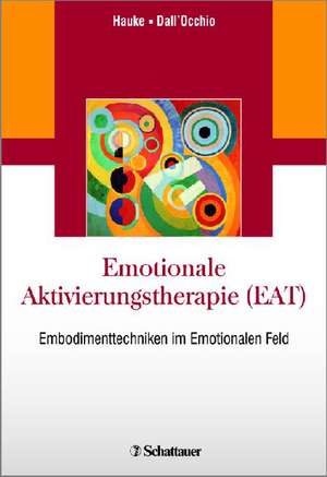 Emotionale Aktivierungstherapie (EAT) de Gernot Hauke