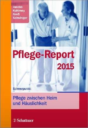 Pflege-Report 2015 de Klaus Jacobs