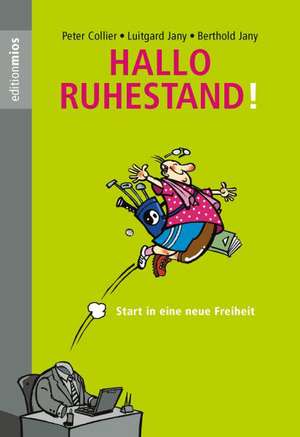 Hallo Ruhestand! de Peter Collier