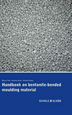 Handbook on bentonite-bonded moulding material de Werner Tilch