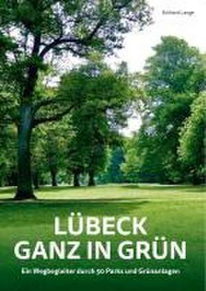 Lübeck ganz in Grün de Eckhard Lange