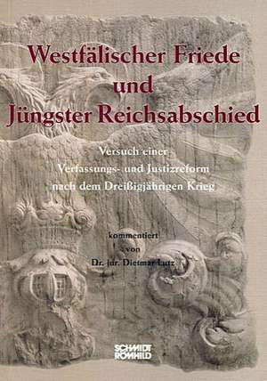 Westfälischer Friede und Jüngster Reichsabschied de Dietmar Lutz