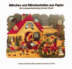 Marchen Und Marchenhaftes Aus Papier: Die Luxuspapiersammlung Carmen Rinnelt de Hans-Jörg Uther