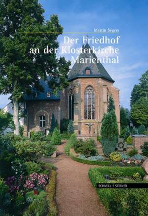 Der Friedhof an Der Klosterkirche Marienthal: Archaologie - Baugeschichte - Nutzung de Martin Segers