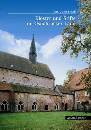 Kloster Und Stifte Im Osnabrucker Land: Gli Interni Constituiscono Vere Opere D'Arte - Rinvenuti Nei Castelli, Nelle Roccaforti E Nei Conventi Dell de Gerd-Ulrich Piesch