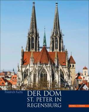 Der Dom St. Peter in Regensburg de Friedrich Fuchs