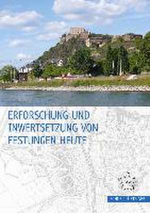 Erforschung Und Inwertsetzung Von Festungen Heute: Schatze Aus Zwei Jahrtausenden Kultur- Und Pharmaziegeschichte de Deutsche Gesellschaft für Festungsforschung