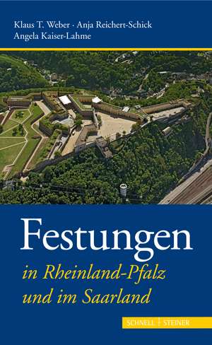 Festungen in Rheinland-Pfalz und im Saarland de Klaus T. Weber