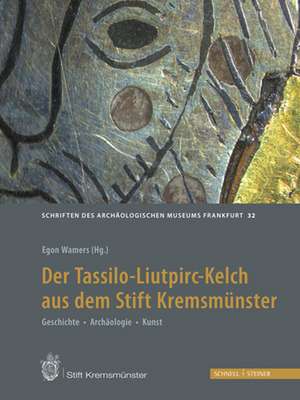 Der Tassilo-Liutpirc-Kelch aus dem Stift Kremsmünster de Egon Wamers