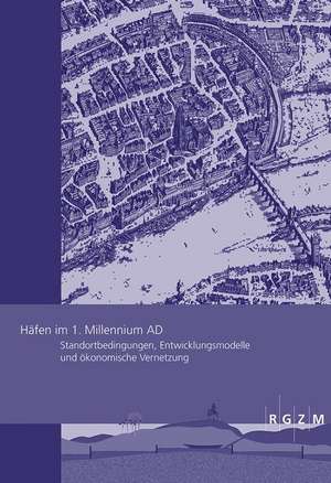 Häfen im 1. Millennium AD de Claus Carnap-Bornheim