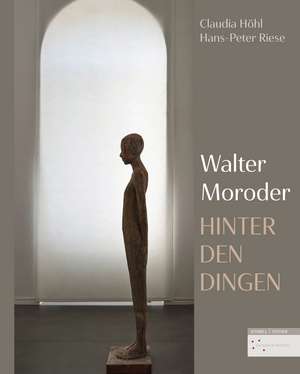 Hinter den Dingen - Skulpturen von Walter Moroder de Hans Peter Riese