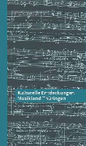 Kulturelle Entdeckungen Musikland Thüringen de Sparkassenkulturstiftung Hessen Thüringen