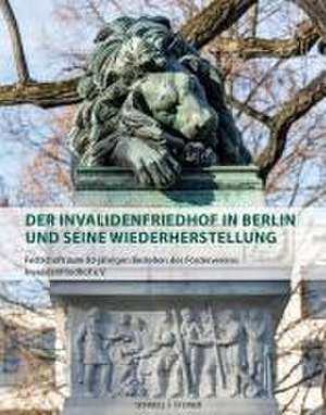 Der Invalidenfriedhof in Berlin und seine Wiederherstellung de Guido Hinterkeuser