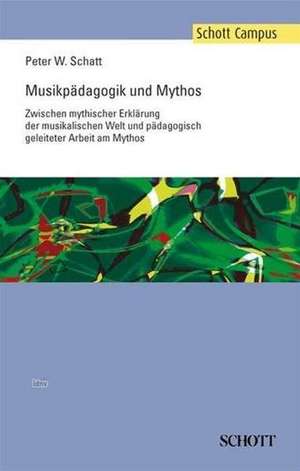 Musikpädagogik und Mythos de Peter W. Schatt