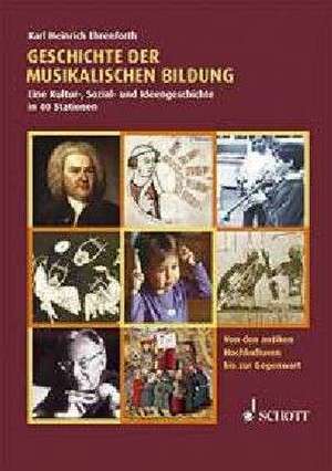 Geschichte der musikalischen Bildung de Karl Heinrich Ehrenforth