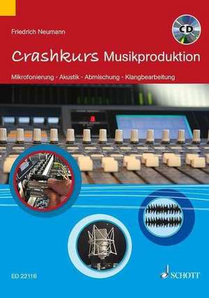 Crashkurs Musikproduktion de Friedrich Neumann