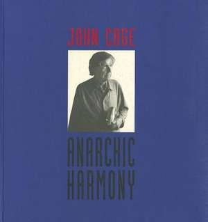 John Cage - Anarchic Harmony