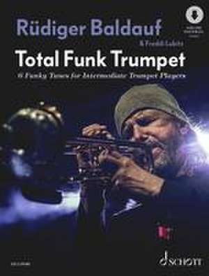 Total Funk Trumpet de Rüdiger Baldauf