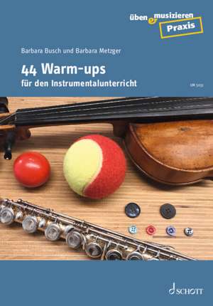 44 Warm-ups für den Instrumentalunterricht de Barbara Busch