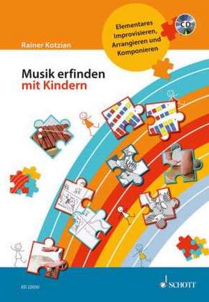 Musik erfinden mit Kindern de Rainer Kotzian